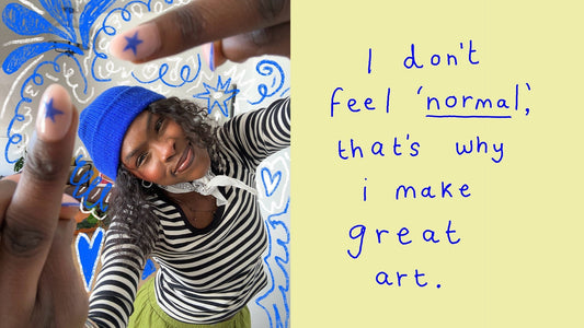I Don't Feel 'Normal', That's Why I Make Great Art - Teadayblogs